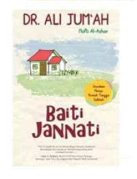 Image of Baiti Jannati: Jawaban Menuju Rumah Tangga Sakinah