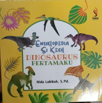 Image of Ensiklopedia si Kecil Dinosaurus Pertamaku