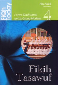 Image of Fikih Tasawuf : Fiqih Today Fatwa Tradisional Untuk Orang Modern 4