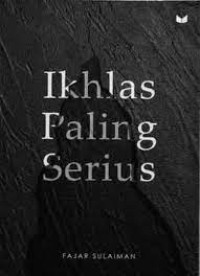 Image of Ikhlas Paling serius / Fajar Sulaiman