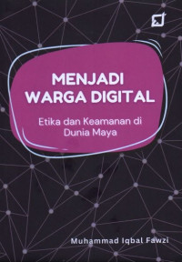 Image of Menjadi warga digital: Etika dan kenyamanan di dunia maya