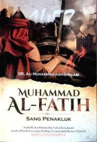 Image of Muhammad Al - Fatih Sang Penakluk / Ali Muhammad Ash - Shalabi