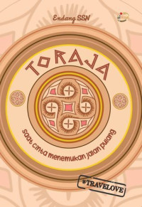 Image of Toraja : Saat Cinta Menemukan Jalan Pulang